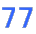 77