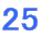 25